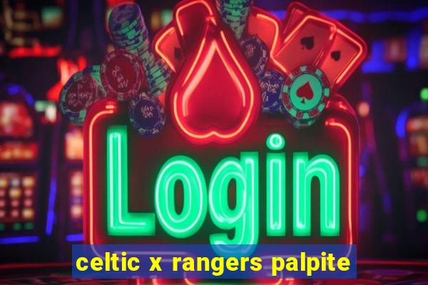 celtic x rangers palpite